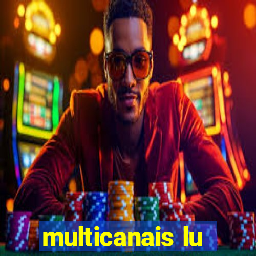 multicanais lu